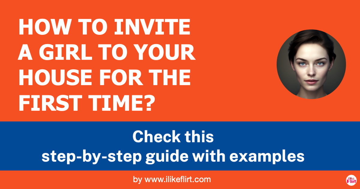 Post title image - How to invite a girl to your house for the first time?