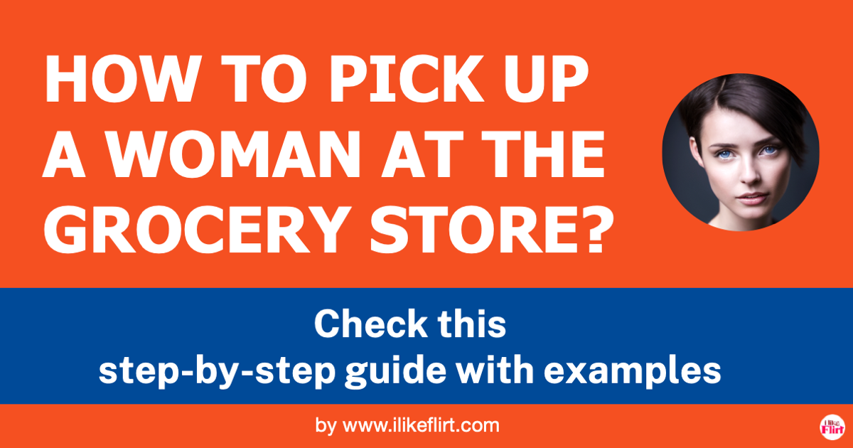 Post title image - How to pick up a woman at the grocery store?
